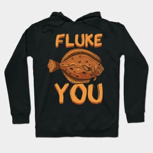 Fluke You Hoodie